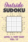 Image for Outside Sudoku Level 1 : Very Easy Vol. 13: Play Outside Sudoku 9x9 Nine Grid With Solutions Easy Level Volumes 1-40 Sudoku Cross Sums Variation Travel Paper Logic Games Solve Japanese Number Puzzles 