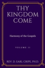 Image for Thy Kingdom Come - Harmony of the Gospels, Vol II
