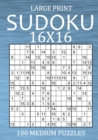 Image for Large Print Sudoku 16x16 - 100 Medium Puzzles : Hexadoku Puzzle Book for Adults - Sudoku Variant Game
