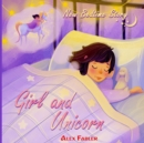 Image for Girl and Unicorn - New Bedtime Story : Unicorn book for girls age 4-8 with gorgeous pictures