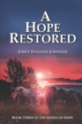 Image for A Hope Restored : Book Three in the Series of Hope