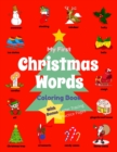 Image for My First Christmas Words Coloring Book : Preschool Educational Activity Book for Early Learners to Color Christmas Related Items while Learning Their First Easy Words about Christmas