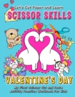 Image for Learn Scissor Skills - Valentine&#39;s Day - My First Scissor Cut and Paste Activity Practice Workbook for Kids : Gift this color, cut, glue and paste fun coloring book to improve fine motor skills for pr