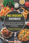 Image for Multikocher Kochbuch : Das grosse Multikocher Kochbuch mit den besten und leckersten 85 Ninja Foodi Rezepten. Inklusive die Erklarung von Funktionen fur Einsteiger