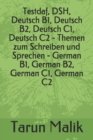 Image for Testdaf, DSH, Deutsch B1, Deutsch B2, Deutsch C1, Deutsch C2 - Themen zum Schreiben und Sprechen - German B1, German B2, German C1, German C2