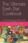 Image for The Ultimate Dash Diet Cookbook : Over 50 Wholesome Recipes for Flavorful Low-Sodium Meals. The Complete Dash Diet Cooking Guide for Beginners to Lower Blood Pressure and Improve Your Health