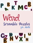 Image for Word Scramble Puzzles for Adults : The Winning Combination for Puzzle Fun