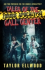 Image for Tales of the Zombie Apocalypse Call Center : Are you prepared for the Zombie Apocalypse?