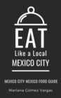 Image for Eat Like a Local- Mexico City : Mexico City Mexico Food Guide