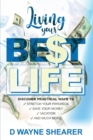 Image for Living Your Best Life : Discover Practical Ways To: Stretch your Paycheck, Save your Money, Vaction and Much More