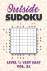 Image for Outside Sudoku Level 1 : Very Easy Vol. 25: Play Outside Sudoku 9x9 Nine Grid With Solutions Easy Level Volumes 1-40 Sudoku Cross Sums Variation Travel Paper Logic Games Solve Japanese Number Puzzles 