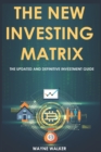 Image for The New Investing Matrix : The Updated and Definitive Investment Guide