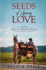 Image for Seeds of Spring Love (Amish Love Through the Seasons Book 1)