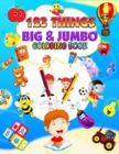 Image for 123 things BIG &amp; JUMBO Coloring Book : Volume 2 Big Toddler Coloring Book 123 Pages to color!!, Easy, LARGE, GIANT Simple Picture Coloring Books for Toddlers, for Kids Ages 2-4, 4-8, Boys and Girls, E