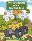 Image for My Own Monster Truck Coloring Book (Book 3). : Super Monster Truck Coloring Book With Counting And Simple Math Activities For Kids 3-5 and 4-8. Single sided pages