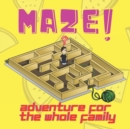 Image for Maze! - Adventure for The Whole Family