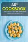 Image for AIP Cookbook : MAIN COURSE - 60+ Easy to prepare home recipes for a balanced and healthy diet