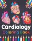 Image for Cardiology Coloring Book : Cardiology Coloring &amp; Activity Book for Kids. An Entertaining And Instructive Guide To The Human Heart. Human Heart Anatomy Coloring Pages for Kids Toddlers Teens. Cardiolog
