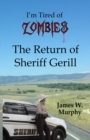 Image for I&#39;m Tired of Zombies : Return of Sheriff Gerill