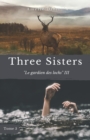 Image for Three Sisters - Le gardien des lochs III : Suite et fin des aventures de Scott et Victoria