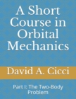 Image for A Short Course in Orbital Mechanics