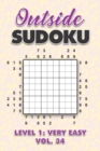 Image for Outside Sudoku Level 1 : Very Easy Vol. 34: Play Outside Sudoku 9x9 Nine Grid With Solutions Easy Level Volumes 1-40 Sudoku Cross Sums Variation Travel Paper Logic Games Solve Japanese Number Puzzles 