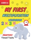 Image for My First Multiplication Workbook ages 6+ : Basic Multiplication Worksheets with Math Table, One Page A Day Single Digit (Beginner) Multiplication Practice Workbook for 2nd-3rd Grades (timed tests mult