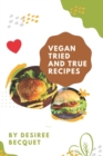 Image for Vegan Tried and True Recipes