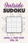 Image for Outside Sudoku Level 1 : Very Easy Vol. 38: Play Outside Sudoku 9x9 Nine Grid With Solutions Easy Level Volumes 1-40 Sudoku Cross Sums Variation Travel Paper Logic Games Solve Japanese Number Puzzles 