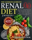 Image for The Ultimate Guide to Renal Diet Cookbook : The latest recipe book for the kidney disease diet. Improve Your Health with tasty, easy-to-make recipes low in sodium and potassium | +400 Recipes