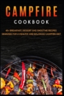 Image for Campfire Cookbook : 40+ Breakfast, Dessert and Smoothie Recipes designed for a healthy and balanced Campfire diet