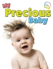 Image for My Precious Baby : A Picture Book With Easy-To-Read Text - The Perfect Gift for Adults and Seniors Living With Alzheimer&#39;s Disease, Dementia, or a Learning Disability
