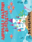 Image for Animali Marini Superstar : Scopri il nostro libro di attivita dedicato agli Animali Marini studiato per divertire grandi e piccini Quaderno interattivo da colorare per vivere momenti di relax e divert