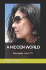 Image for A Hidden World : apocalyptic novel