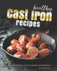 Image for Healthy Cast Iron Recipes