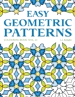 Image for Easy Geometric Patterns Colouring Book (Volume 2) : 50 Symmetrical Pattern Designs for Creative Fun and Relaxation