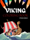 Image for Viking Coloring Book For Kids : Ages 5-10 Years &amp; Toddlers Collection Of Nordic Warriors Berserkers Norse Mythology