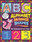 Image for Dot Markers Activity Book Alphabet Number &amp; Shape For Kids Ages 3+