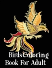 Image for Birds Coloring Book For Adult : An Adult Coloring Book with 50 Relaxing Images of Peacocks, Parrots, Eagles, Owls, and More! (Realistic Coloring Books for Adults)