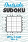 Image for Outside Sudoku Level 2 : Easy Vol. 8: Play Outside Sudoku 9x9 Nine Grid With Solutions Easy Level Volumes 1-40 Sudoku Cross Sums Variation Travel Paper Logic Games Solve Japanese Number Puzzles Enjoy 