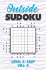 Image for Outside Sudoku Level 2 : Easy Vol. 9: Play Outside Sudoku 9x9 Nine Grid With Solutions Easy Level Volumes 1-40 Sudoku Cross Sums Variation Travel Paper Logic Games Solve Japanese Number Puzzles Enjoy 