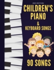 Image for Children&#39;s Piano &amp; Keyboard Songs : 90 Songs