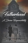 Image for Fatherhood : a divine responsibility