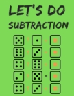 Image for Let&#39;s do Subtraction : 100 Days Dare for Kids to Elevate Their Maths Skills. Perfect for First Graders.