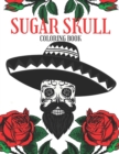 Image for Sugar Skull Coloring Book : Adult Relaxation Anti-Stress Ghotic Designs