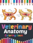Image for Veterinary Anatomy Coloring Book : Fun and Easy Veterinary Anatomy Coloring Book. Learn The Veterinary Anatomy With Fun &amp; Easy. Animal Anatomy Coloring Pages for Kids Toddlers Teens. Veterinary Anatom
