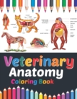 Image for Veterinary Anatomy Coloring Book : Veterinary Anatomy Coloring &amp; Activity Book for Kids.An Entertaining And Instructive Guide To Veterinary Anatomy. Veterinary Anatomy Coloring Pages for Kids Toddlers