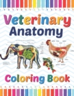 Image for Veterinary Anatomy Coloring Book : Medical Anatomy Coloring Book for kids Boys and Girls. Zoology Coloring Book for kids. Stress Relieving, Relaxation &amp; Fun Coloring Book. Veterinary Anatomy Coloring 
