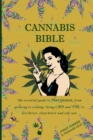 Image for Cannabis Bible : the essential guide to marijuana, from growing to cooking. Using CBD and THC to feel better, sleep better and self care