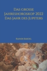 Image for Das grosse Jahreshoroskop 2022 Das Jahr des Jupiters